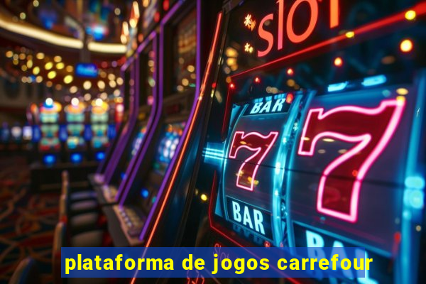 plataforma de jogos carrefour